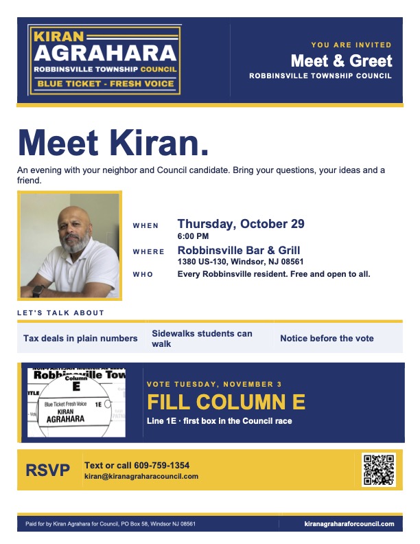 Meet Kiran. Thursday, October 29, 2026, 6:00 p.m. at Robbinsville Bar and Grill, 1380 US-130, Windsor, NJ 08561. Free and open to every Robbinsville resident. RSVP by text or call at 609-759-1354 or kiran@kiranagraharacouncil.com.
